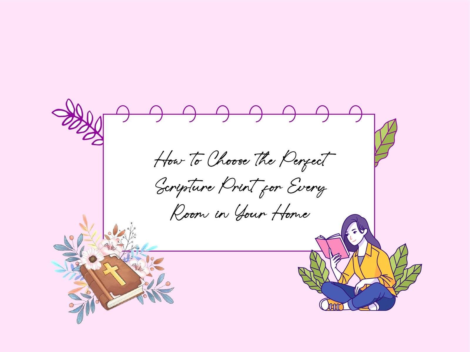 How to choose the perfect scripture print for every room in your home – inspirational Bible verse wall art.